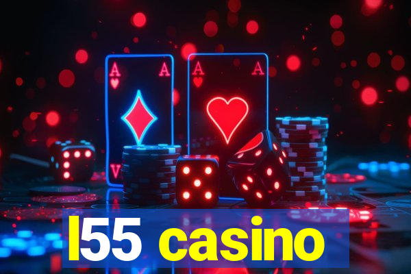 l55 casino